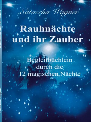 cover image of Rauhnächte und ihr Zauber